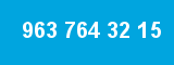 963 764 32 15